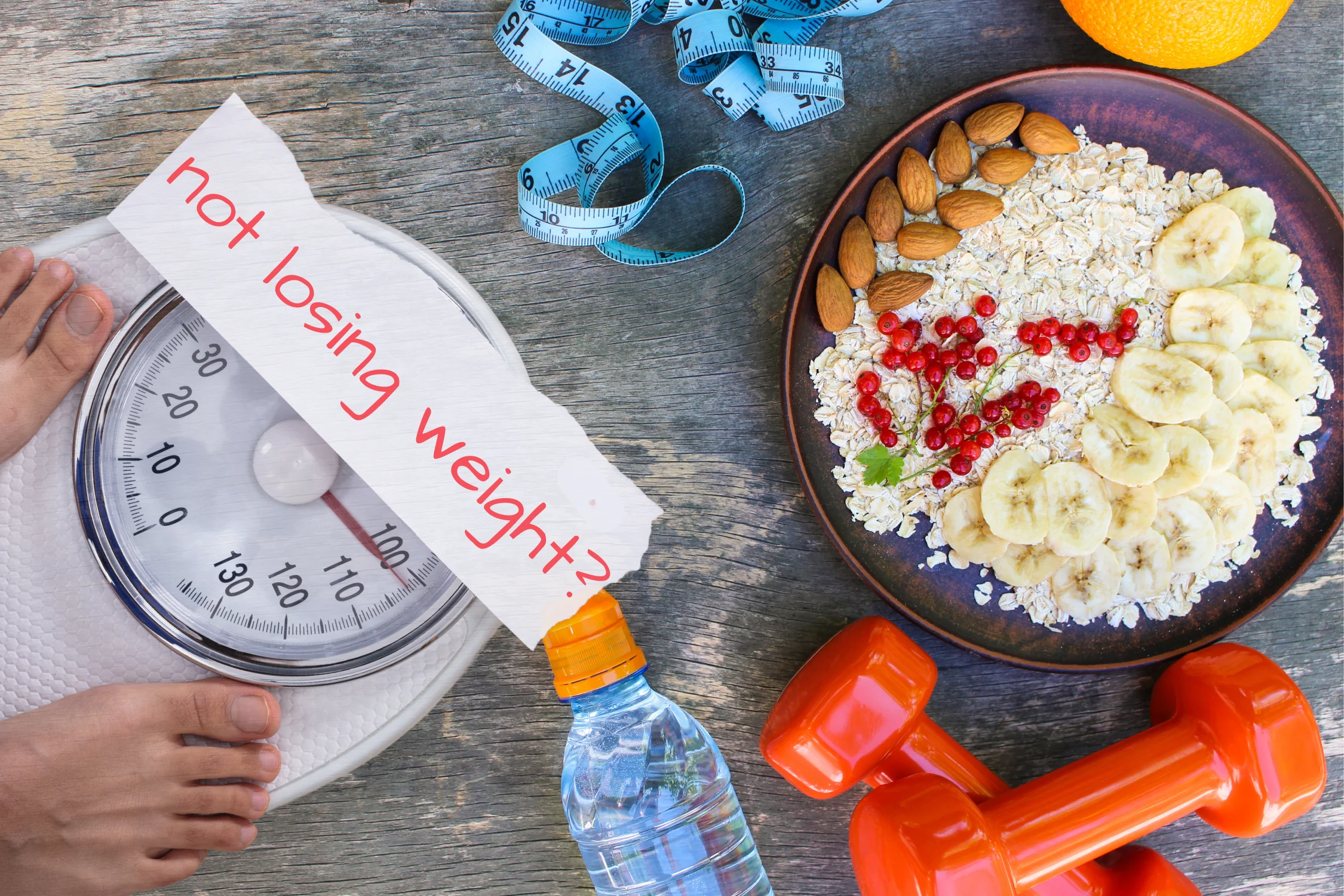 A person stands on a scale labeled “not losing weight?” next to a bowl of oatmeal with fruit and almonds, a water bottle, dumbbells, and a measuring tape, symbolizing weight loss struggles despite healthy habits.